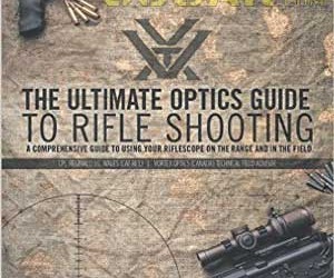 The Ultimate Optics Guide to Rifle Shooting | Vortex Scopes
